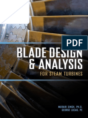 Blade Design And Analysis For Steam Turbines Steam Engine