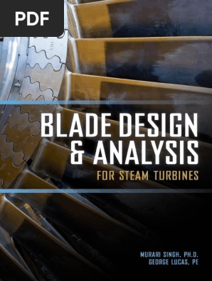 Blade Design And Analysis For Steam Turbines Steam Engine