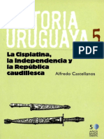 CASTELLANOS, Alfredo (2011) - La Cisplatina, La Independencia y La República Caudillesca