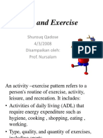Activity and Exercise: Shurouq Qadose 4/3/2008 Disampaikan Oleh: Prof. Nursalam