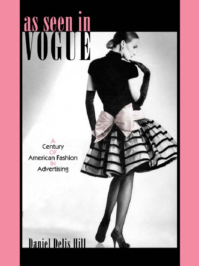 Costume Society of America Series) Daniel Delis Hill-As Seen in Vogue - A  Century of American Fashion in Advertising - Texas Tech University Press  (2004) PDF, PDF, Fashion