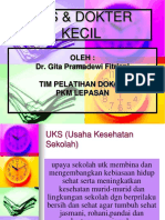 Uks & Dokter Kecil: Oleh: Dr. Gita Pramadewi Fitriani Tim Pelatihan Dokcil PKM Lepasan