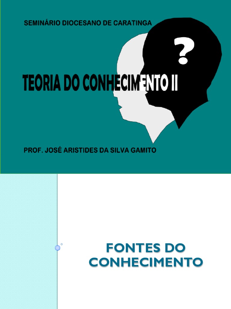 Teoria Do Conhecimento - Fontes Do Conhecimento | PDF | Teoria da ...