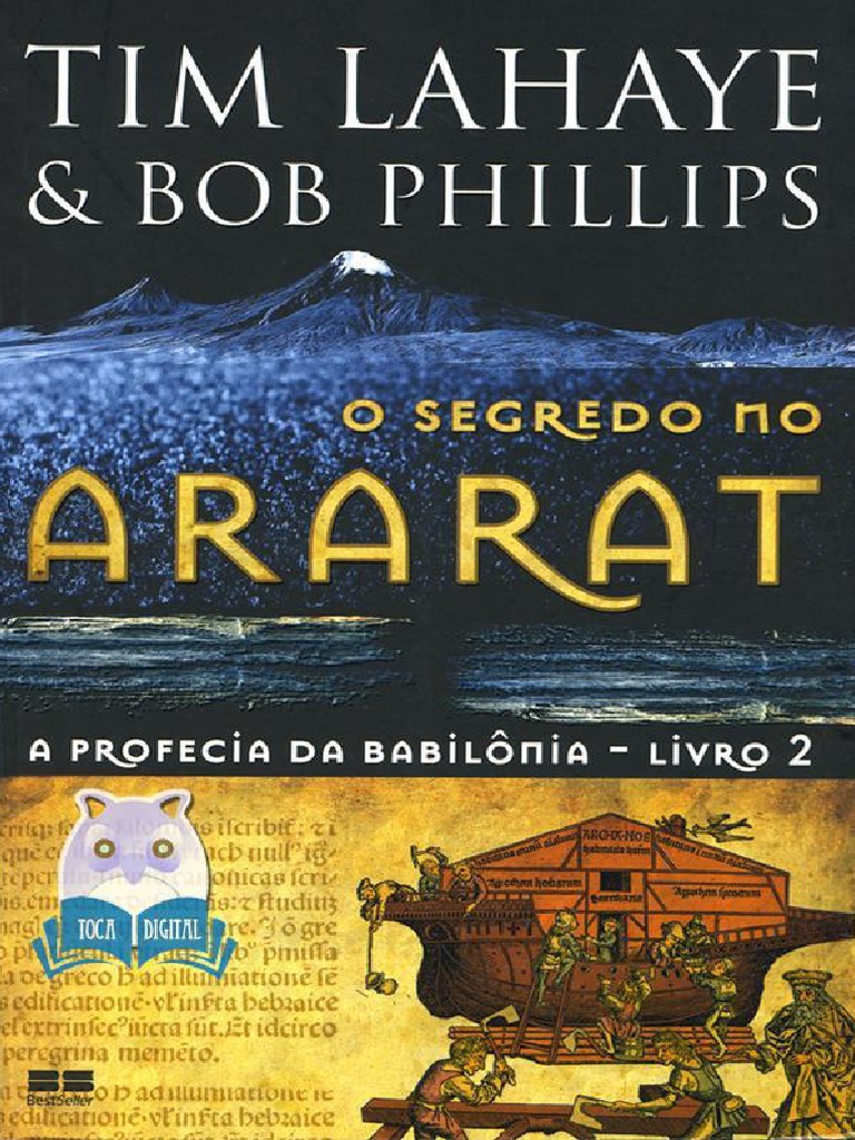 A Profecia Da Babilônia - Livro 2 - O Segredo No Ararat - Tim Lahaye \u0026 Bob  Phullips PDF | PDF | Caverna | Arca de Noé, image size:768x1024