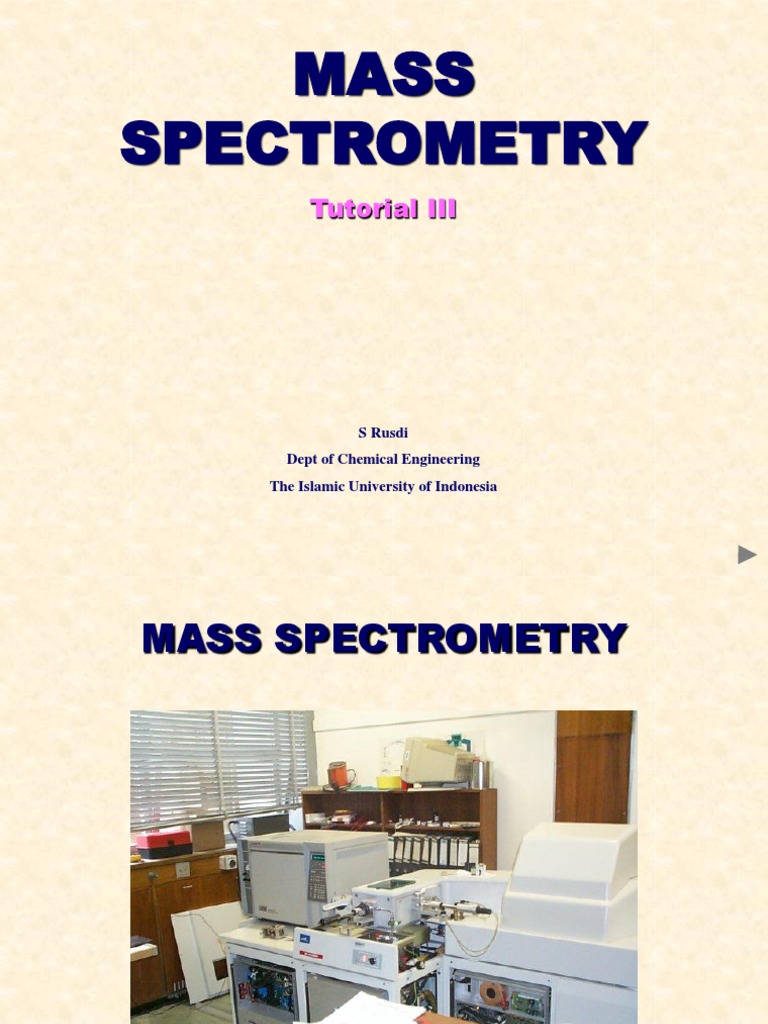 Mass Spectrometry Tutorial III PDF Molecules Ion