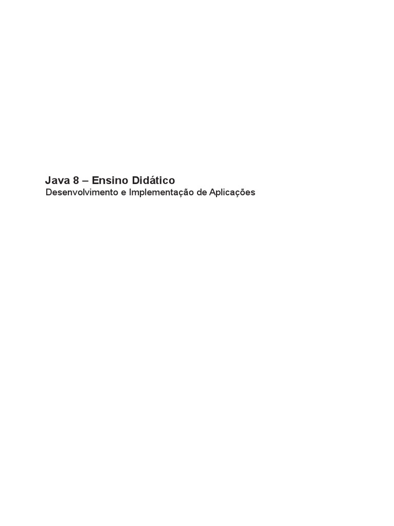 Java 8 - Ensino Didático - Desenvolvimento e Implementação de ...