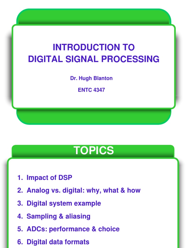 Introduction To Digital Signal Processing Dr. Hugh Blanton ENTC 4347