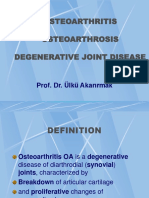 Osteoarthritis Osteoarthrosis Degenerative Joint Disease: Prof. Dr. Ülkü Akarırmak