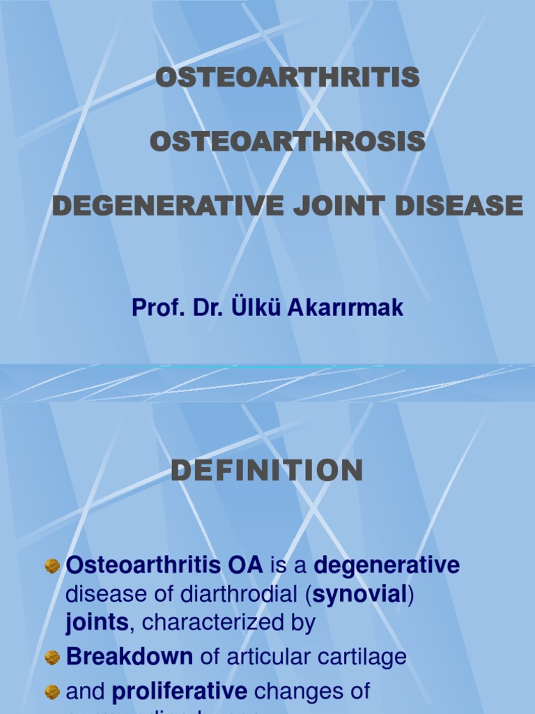 Osteoarthritis Osteoarthrosis Degenerative Joint Disease: Prof. Dr ...