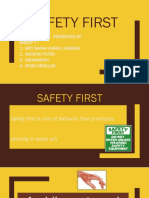 Safety First: Presented by Group 7: 1. Mey Sarah Ummul Habibah 2. Mandiri Putra 3. Ardiansyah 4. Irvan Abdillah