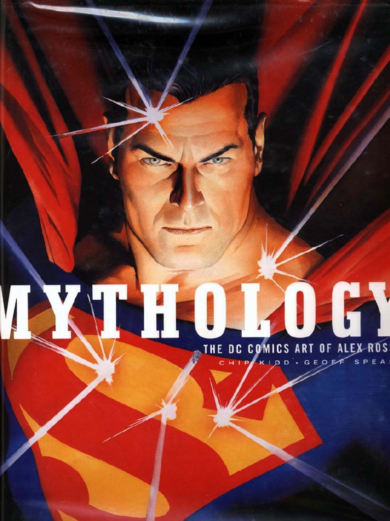 Mythology - The DC Comics Art of Alex Ross | PDF | Comics