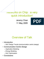 Networks On Chip: A Very Quick Introduction!: Jeremy Chan 11 May 2005