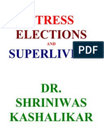 Stress Elections and Super Living Dr. Shriniwas Kashalikar