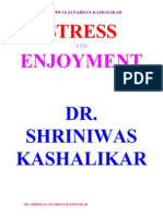 Stress and Enjoyment Dr. Shriniwas Janardan Kashalikar