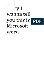 Sorry I Wanna Tell You This Is Microsoft Word