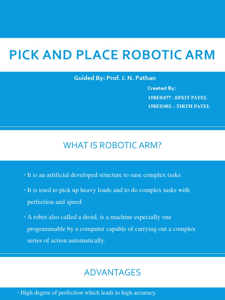 Pick and Place Robotic Arm: Guided By: Prof. J. N. Pathan | PDF ...