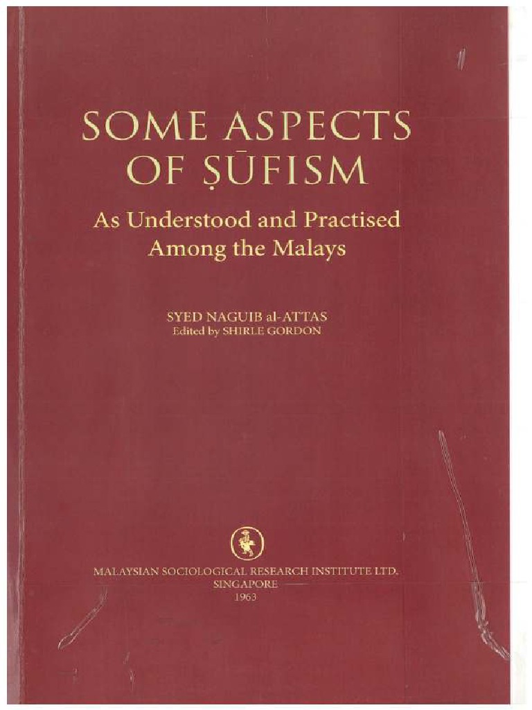 Some Aspects Of Sufism As Understood And Practiced Among Malays