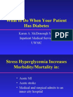 What To Do When Your Patient Has Diabetes: Karen A. Mcdonough MD Inpatient Medical Service Uwmc