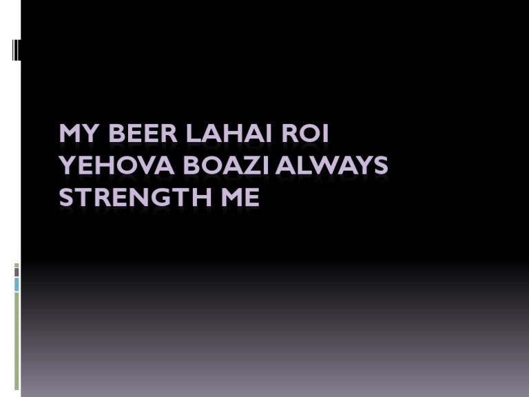 My Beer Lahai Roi Yehova Boazi Always Strength Me PDF