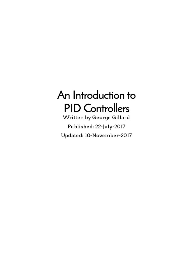 PID Controller Guide by George Gillard | PDF | Integral | Control Theory