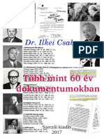 Dr. Ilkei Csaba - Több, Mint 60 Év Dokumentumokban