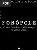Marcelo Lopes de Souza - Fobópole - o medo generalizado e a militarização da questão urbana
