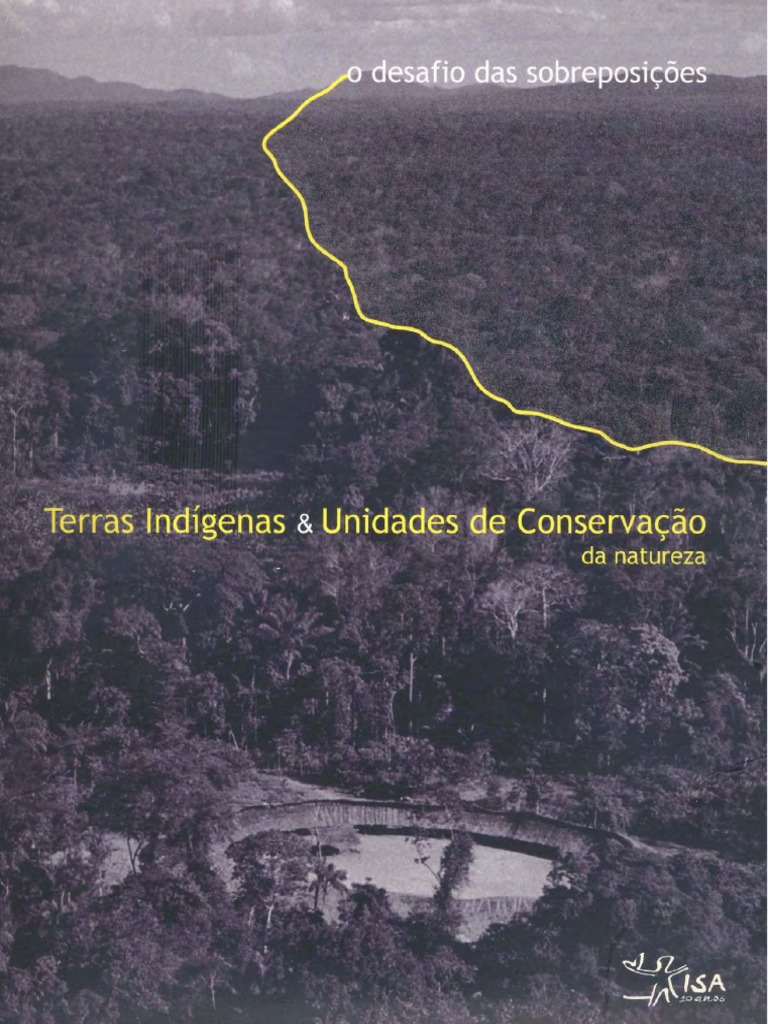 ISA Terras Indígenas e Unidades de Conservação. | PDF | Biologia de ...