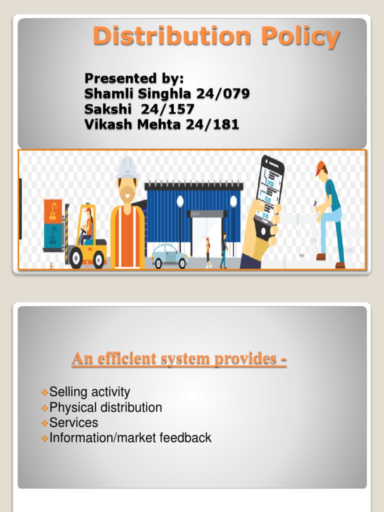 Distribution Policy Presentation An Overview of Efficient Distribution Systems, Channel Design