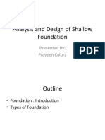 Analysis and Design of Shallow Foundation: Presented By: Praveen Kalura