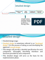 Detailed Design: - Detailed Analysis - Modeling, Simulate & Optimize - Detail Specifications - Drawings, GD&T