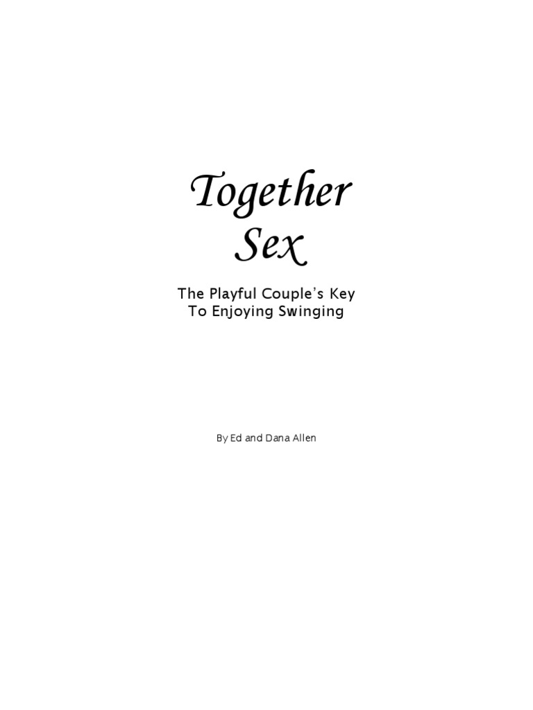 Together Sex The Playful Couple S Key To Enjoying Swinging PDF Swinging (Sexual Practice) Human Sexual Activity