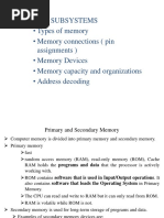 Memory Subsystems - Types of Memory - Memory Connections (Pin Assignments) - Memory Devices - Memory Capacity and Organizations - Address Decoding