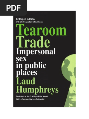 Tearoom Trade Impersonal Sex In Public Places Deviance