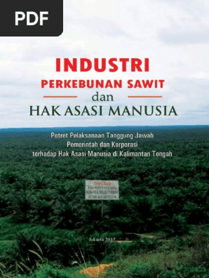 Industri Perkebunan Kelapa Sawit Dan Hak Asasi Manusia Di Kalimantan Barat Pdf