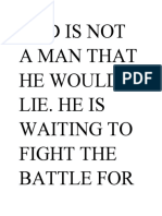 God Is Not A Man That He Would Lie. He Is Waiting To Fight The Battle For