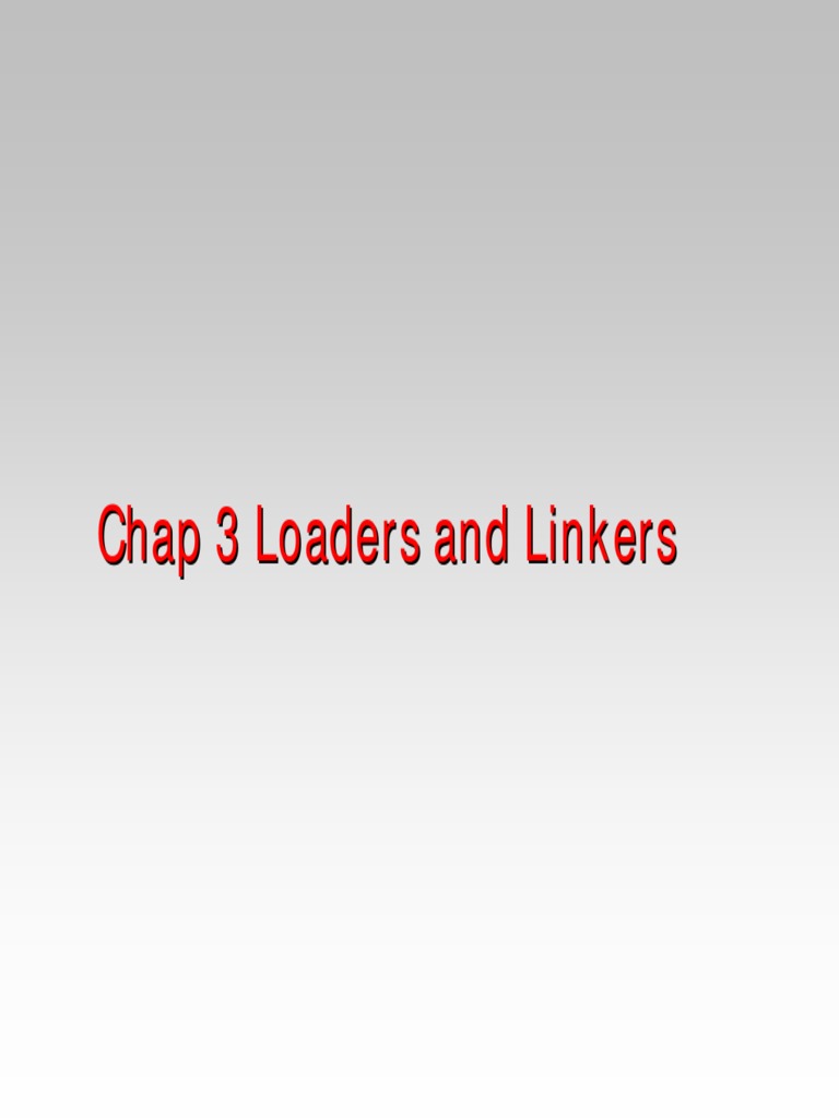 Chap 3 Loaders and Linkers | Download Free PDF | Library (Computing ...