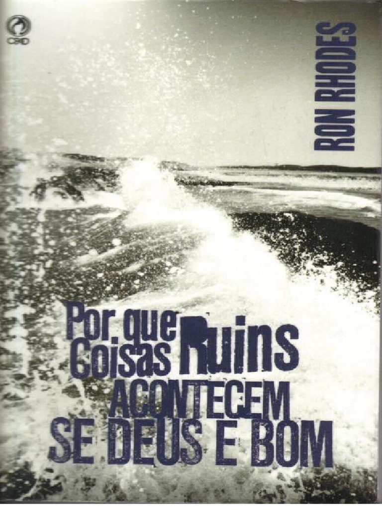 Ron Rhodes - Por Que Coisas Ruins Acontecem Se Deus É Bom | PDF ...