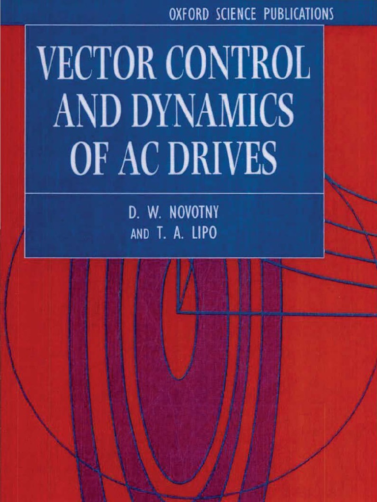 Novotny and Lipo - Vector and Dynamics of AC Drives | PDF