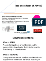 Is There A Late Onset Form of Adhd?: Philip Asherson Mrcpsych, PHD