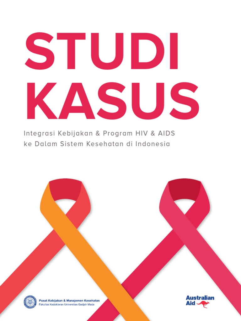 Studi Kasus Integrasi Kebijakan Dan Program Hiv Aids Ke Dalam Sistem ...