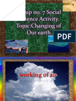 Group No. 7 Social Science Activity. Topic:Changing of Our Earth