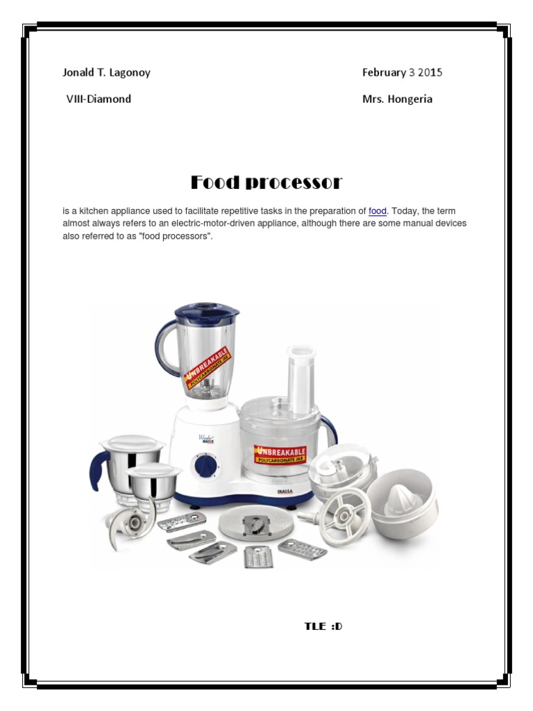 Food Processor: Jonald T. Lagonoy February 3 2015 VIII-Diamond Mrs ...