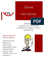 Clause (Not Santa) : Definition: A Group of Words That Contains A Subject and A Predicate