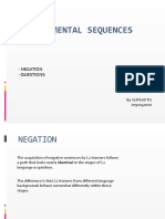 Developmental Sequences: - Negation - Questions