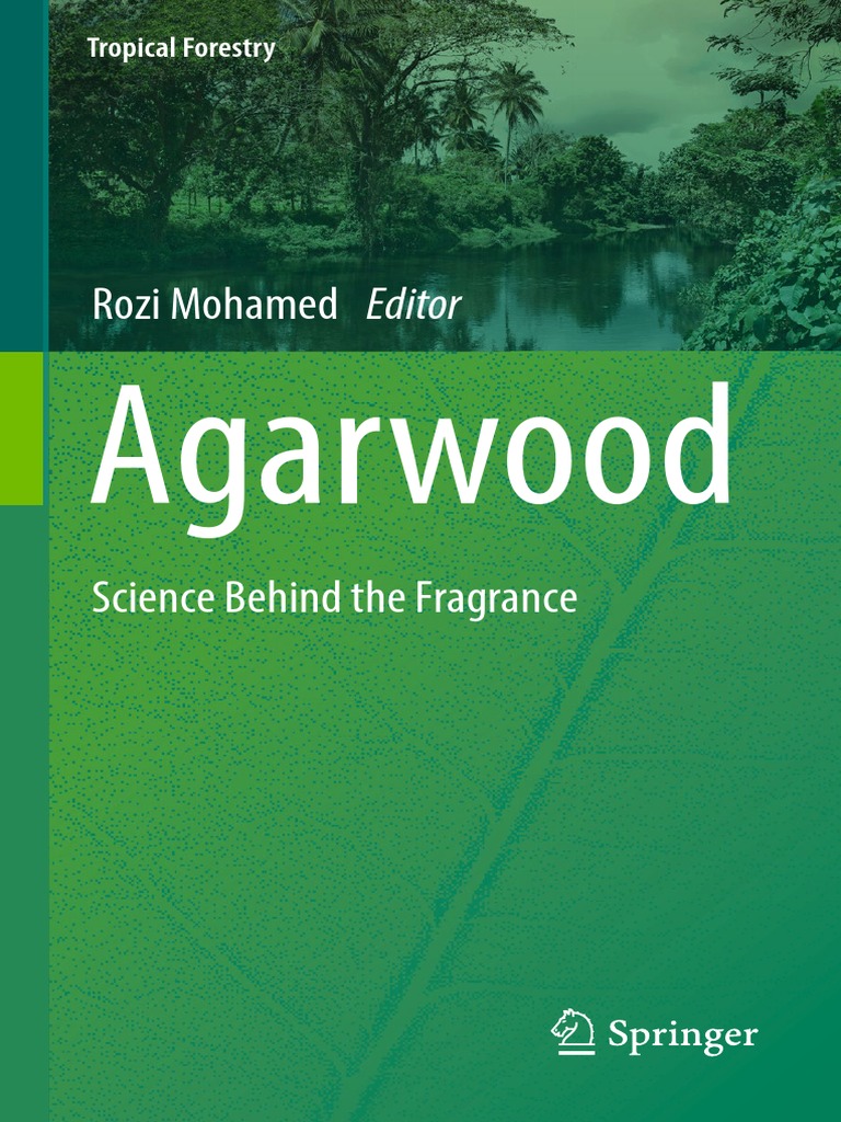 Agarwood - Science Behind The Fragrance-Springer Singapore (2016 
