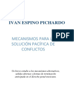 IVAN ESPINO PICHARDO Mecanismos Alternativos Para La Solucion Pacifica de Conflictos (1)