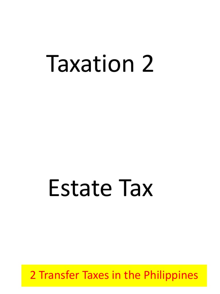 Estate Taxation in the Philippines An Analysis of Key Concepts