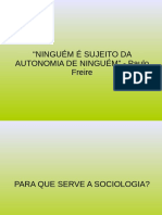 Ninguém é sujeito da autonomia de ninguém - Paulo Freire