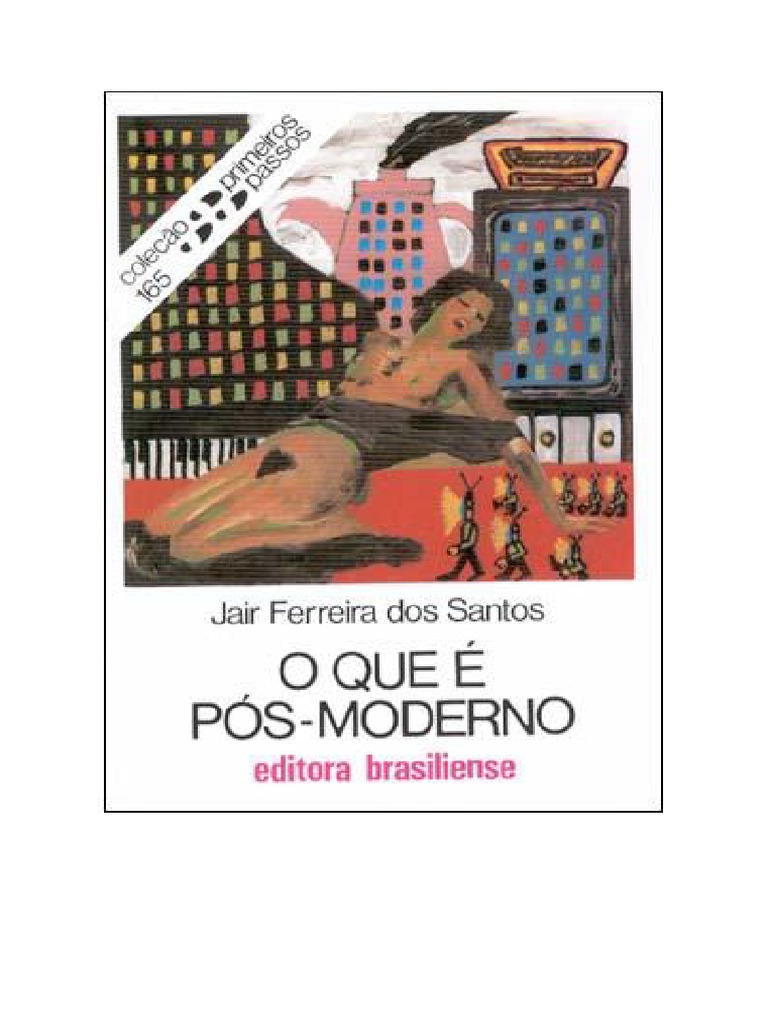 LIVRO - O Que É Pós-Moderno - Jair Ferreira Dos Santos PDF | PDF ...