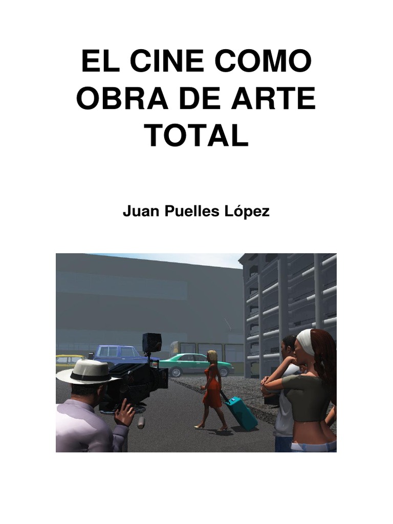 El Cine Como Obra De Arte Total - 